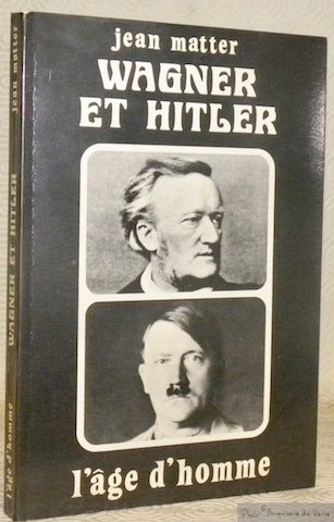 Wagner et Hitler. Essai.