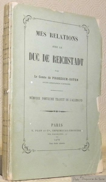 Mes relations avec le Duc de Reichstadt. Mémoire posthume traduit …