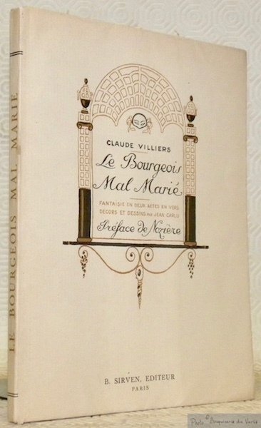 Le Bourgeois Mal Marié. Fantaisie en deux actes en vers. …