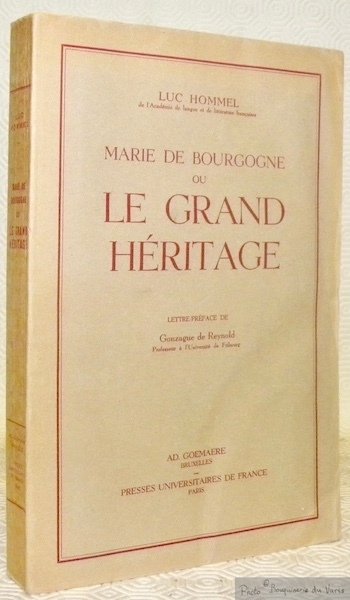 Marie de Bourgogne ou le le grand héritage. Lettre-préface de …