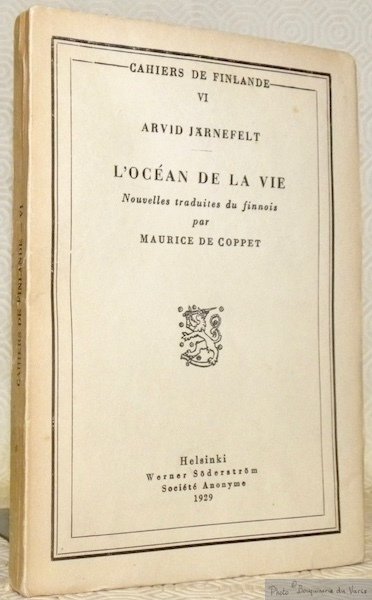 L’Océan de la Vie. Nouvelles traduites du finnois par Maurice …