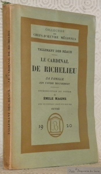 Le Cardinal de Richelieu, sa famille, son favori Bois-Robert. Introduction …