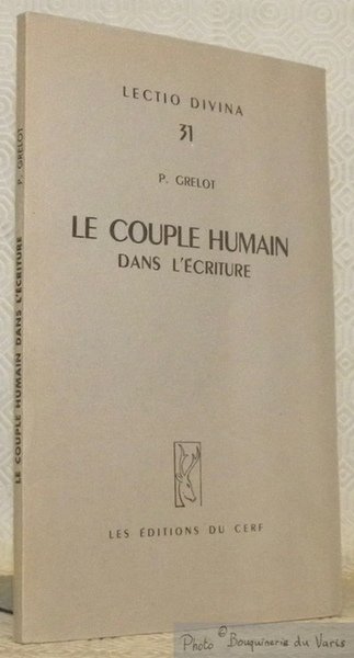 Le couple humain dans l'écriture. Collection Lectio Divina, 31.