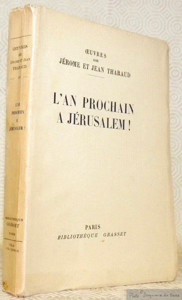 L’an prochain à Jérusalem ! Oeuvres tome IV. Collection Bibliothèque Grasset