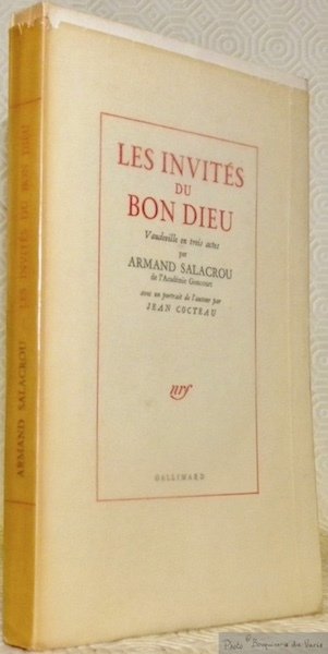 Les invités du Bon Dieu. Vaudeville en trois actes. Avec …