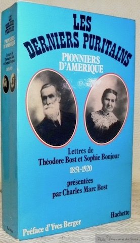 Les derniers Puritains pionniers d’Amérique. Lettres de Théodore Bost et …