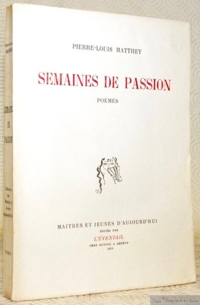 Semaines de Passion. Poèmes. Collection Maîtres et Jeunes d’Aujourd’hui.