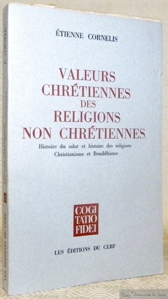 Valeurs chrétiennes des religions non chrétiennes. Histoire du salut et …