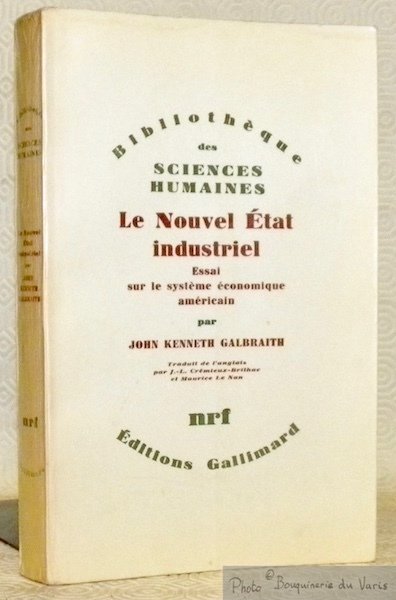 Le Nouvel Etat industriel. Essai sur le système économique américain. …