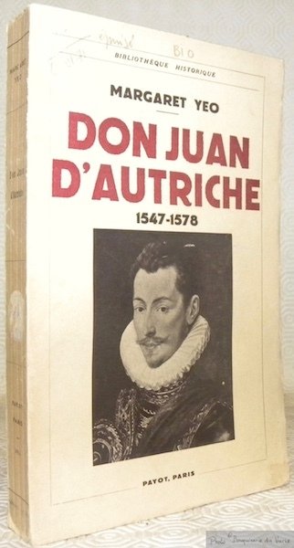 Don Juan d'Autriche, 1547 - 1578. Traduit de l’anglais par …