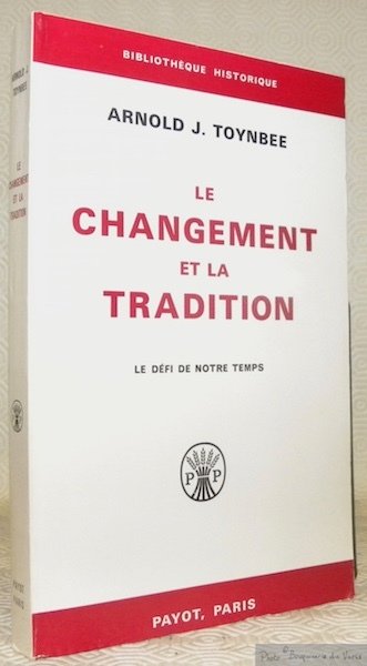 Le changement et la tradition. Le défi de notre temps. …