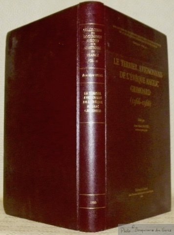 Le terrier avignonnais de l'Evêque Anglic Grimoard 1366 - 1368. …