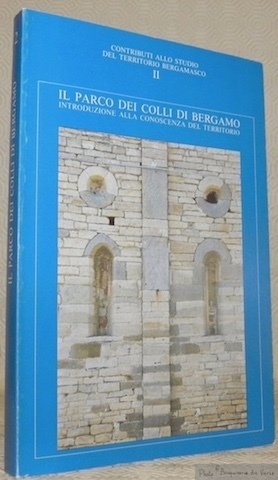 Il parco dei Colli di Bergamo. Introduzione alla conoscenza del territorio. Consorzio del Pacro dei Colli di Bergamo in collaborazione con Provincia di Bergamo, Assessorato Istruzione e Cultura, Centro Documentazione Beni Culturali.