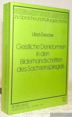Geistliche Denkformen in den Bilderhandschriften des Sachsenspiegels. Germanistische Arbeiten zur …