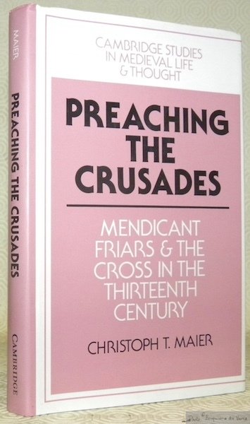 Preaching the Crusades. Mendicant Friars and the Cross in the …
