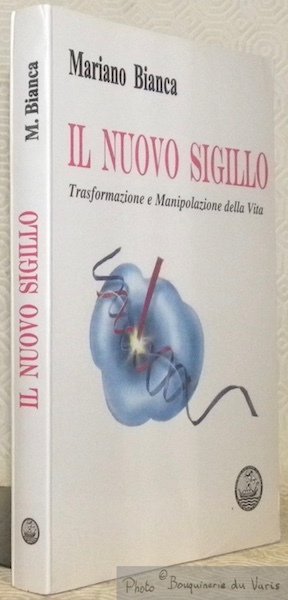 Il nuovo sigillo. Trasformazione e Manipolazione della Vita.