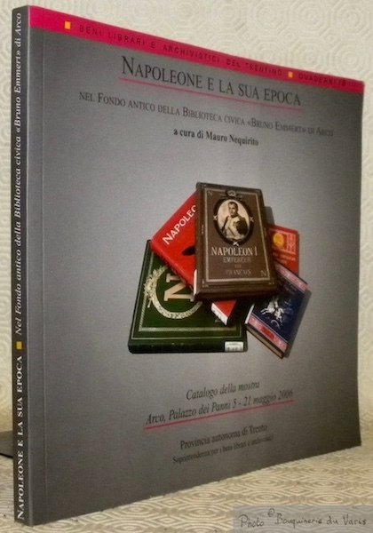Napoleone e la sua epoca. Nel fondo antico della Biblioteca …
