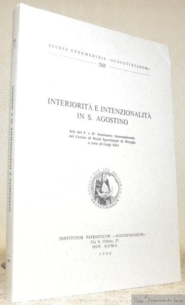Interiorità e intenzionalità in S. Agostino. Atti del I° e …
