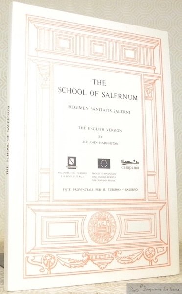 The School of Salernum. Regimen Sanitatis Salerni. The English Version …