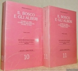 Il bosco e gli alberi. Storie di libri, storie di biblioteche, storie di idee. Volume pimo e volume secondo. Giunta regionale Toscana. Collezione Archivi e Biblioteche 10 e 11.