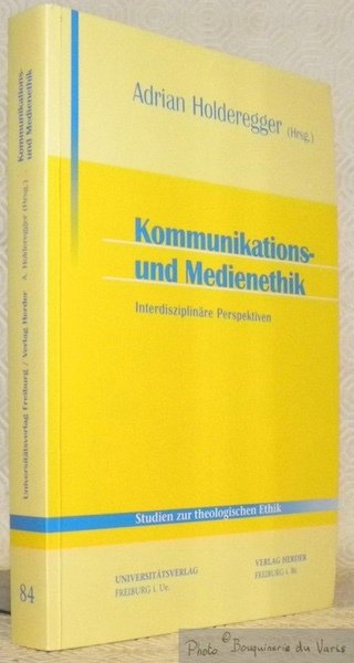 Kommunikations- und Medienethik. Interdisziplinäre Perspektiven. 2. vollst. überarb. und erw. …