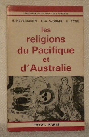 Les religions du Pacifique et d’Australie. Traduit par L. Jospin. …