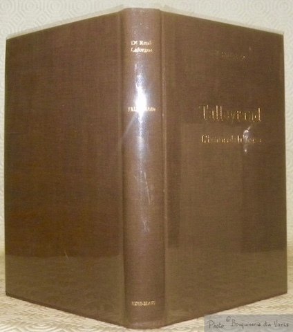 Talleyrand. L'homme de la France. Essai psychanalytique sur le personnalité …