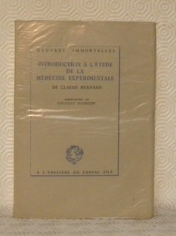 Introduction à l’étude de la médecine expérimentale. Présentation de Constant …