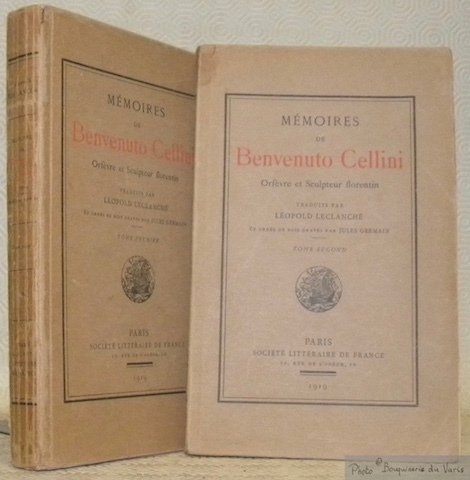 Mémoires de Benvenuto Cellini. Orfèvre et Sculpteur florentin. Traduits par …