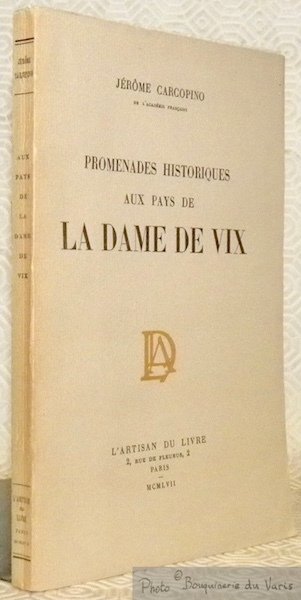 Promenades historiques aux pays de La Dame de Vix.