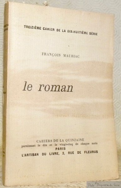 Le roman. Collection Cahier de la Quinzaine. Treizième cahier de …