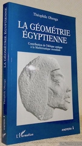 La géométrie égyptienne. Contribution de l’Afrique antique à la Mathématique …
