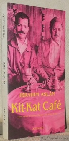 Kit-Kat Café. Roman traduit de l’arabe par Arlette Tadié. Collection …