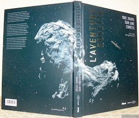 L'aventure Rosetta. 900 Jours sur une comète.