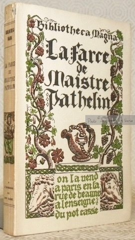 La farce de Maïstre Pathelin. Mise en trois actes avec …