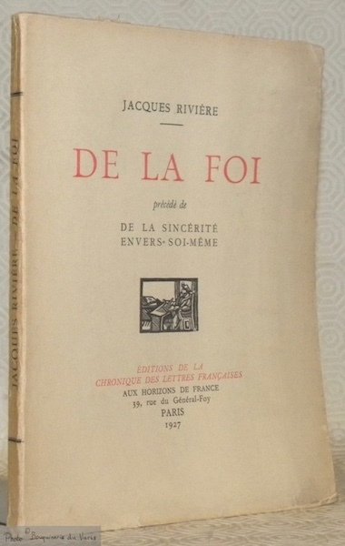 De la foi. Précédé de La Sincérité envers soi-même.