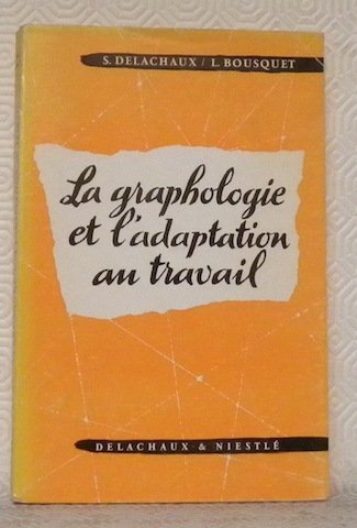 La graphologie et l’adaptation au travail. Orientation et sélection professionnelles.