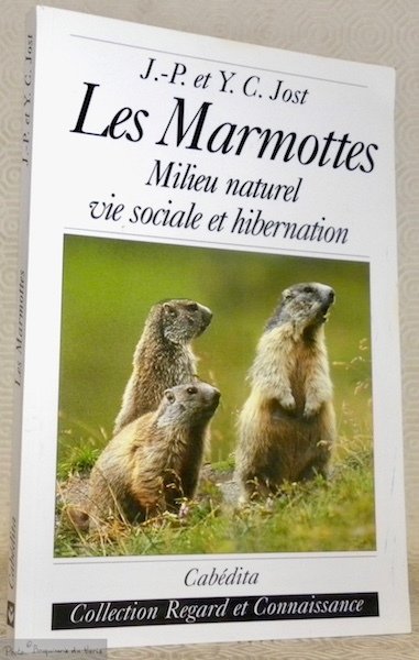 Les Marmotes. Milieu naturel, vie social et hibernation.
