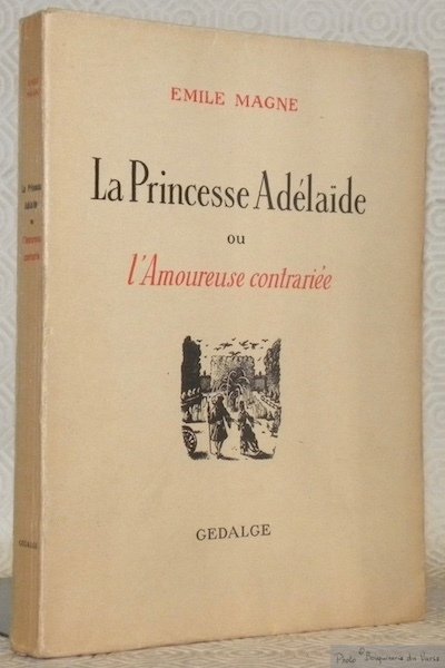 La Princesse Adélaïde ou l'Amoureuse contrariée. Lithographies de André Hofer.