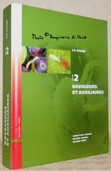 Ravageurs et auxiliaires. Collection La Vigne volume 2.