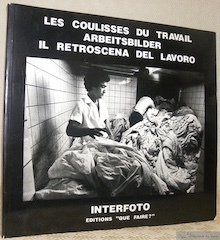 Les coulisses du travail. Arbeitsbilder. Il retroscena del Lavoro. Postface … | Immagine principale