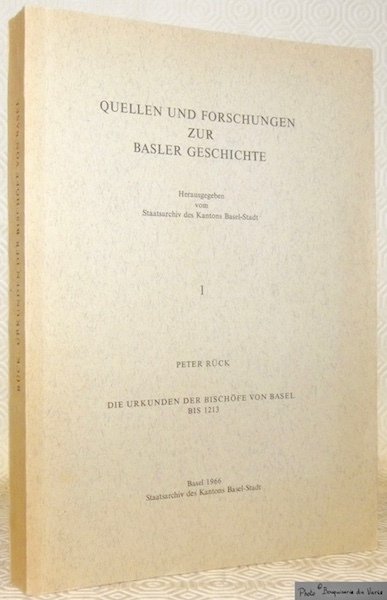 Die Urkunden der Bischöfe von Basel bis 1213. Quellen und … | Immagine principale