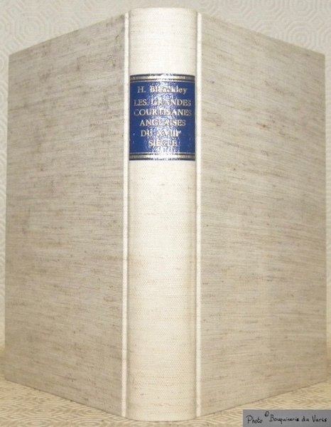 Les grandes courtisanes anglaises du XVIIIe siècle. Traduit de l’anglais …