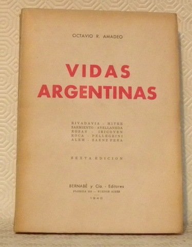 Vidas argentinas. Rivadavia – Mitre – Sarmiento – Avellaneda – …