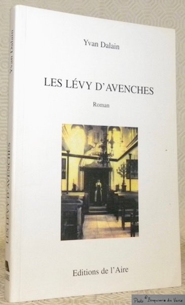 Les Lévy d’Avenches. Roman.