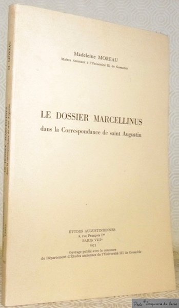 Le dossier Marcellinus dans la correspondance de Saint Augustin.