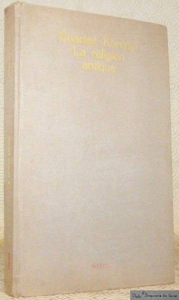 La religion antique ses lignes fondamentales. Traduction de Y. Le …
