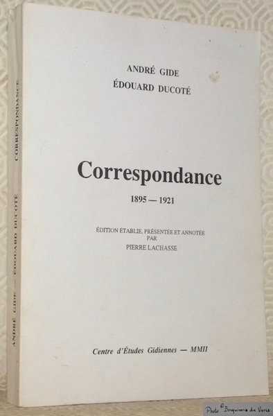 Correspondance, 1895 - 1921. Edition établie, présentée et annotée par …