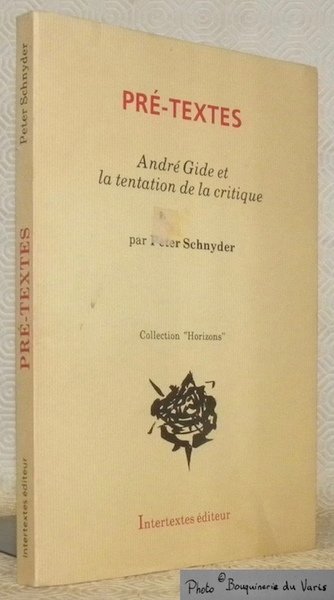 Pré-Textes. André Gide et la tentation de la critique. Collection …