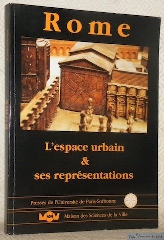 Rome. L'espace urbain & ses représentations. Préface de Claude Nicolet.